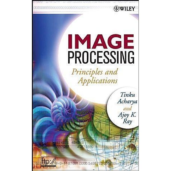 Image Processing, Tinku Acharya, Ajoy K. Ray