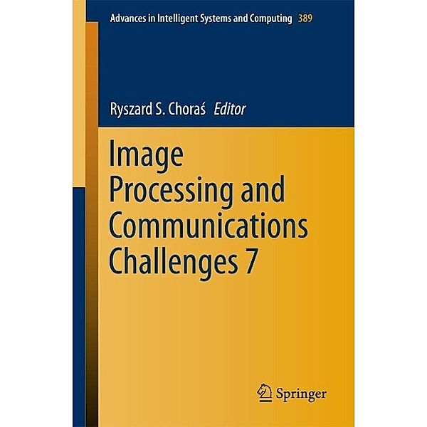 Image Processing and Communications Challenges 7 / Advances in Intelligent Systems and Computing Bd.389
