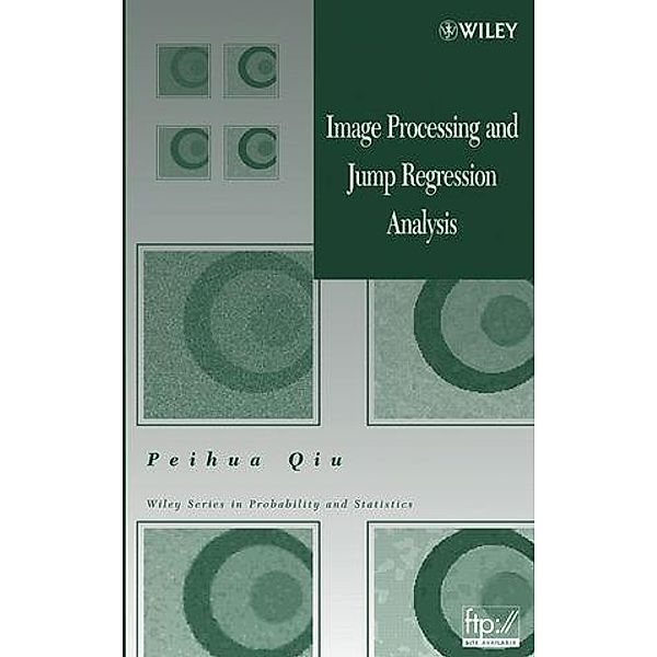 Image Processing and Jump Regression Analysis / Wiley Series in Probability and Statistics, Peihua Qiu