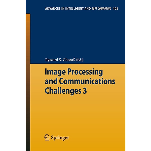 Image Processing & Communications Challenges 3 / Advances in Intelligent and Soft Computing Bd.102