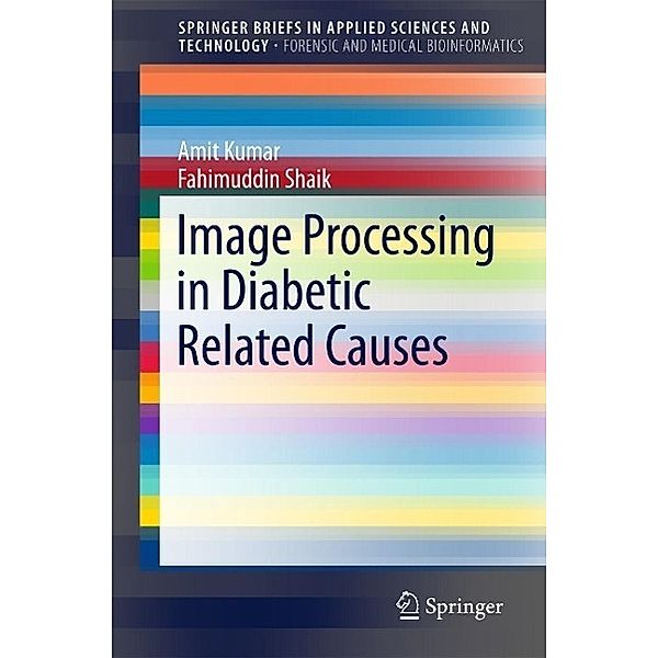 Image Processing in Diabetic Related Causes / SpringerBriefs in Applied Sciences and Technology, Amit Kumar, Fahimuddin Shaik