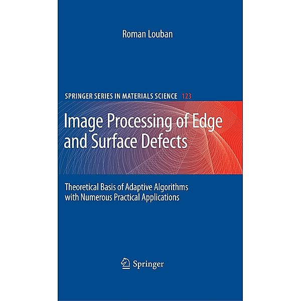 Image Processing of Edge and Surface Defects / Springer Series in Materials Science Bd.123, Roman Louban
