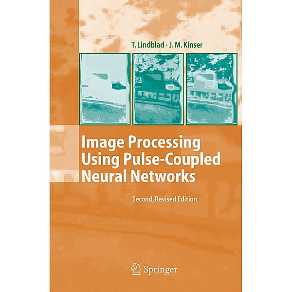 Image Processing Using Pulse-Coupled Neural Networks, Thomas Lindblad, Jason M. Kinser