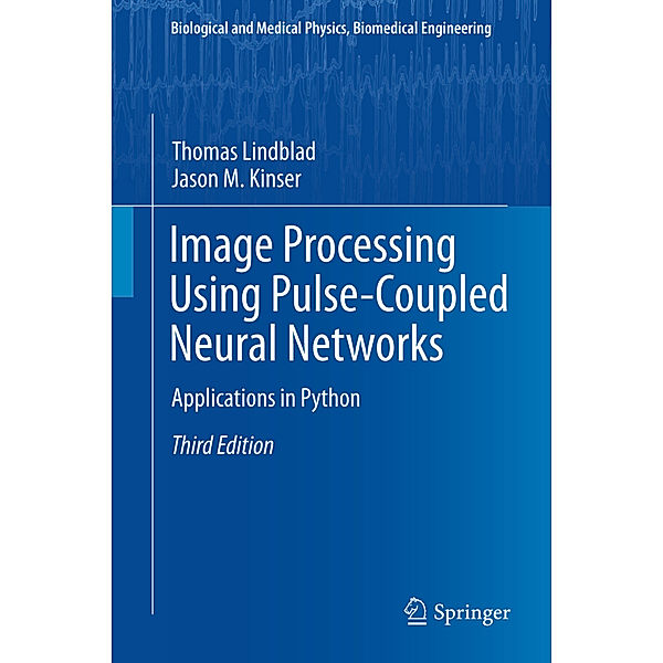 Image Processing using Pulse-Coupled Neural Networks, Thomas Lindblad, Jason M. Kinser