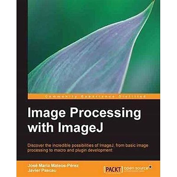 Image Processing with ImageJ, Javier Pascau