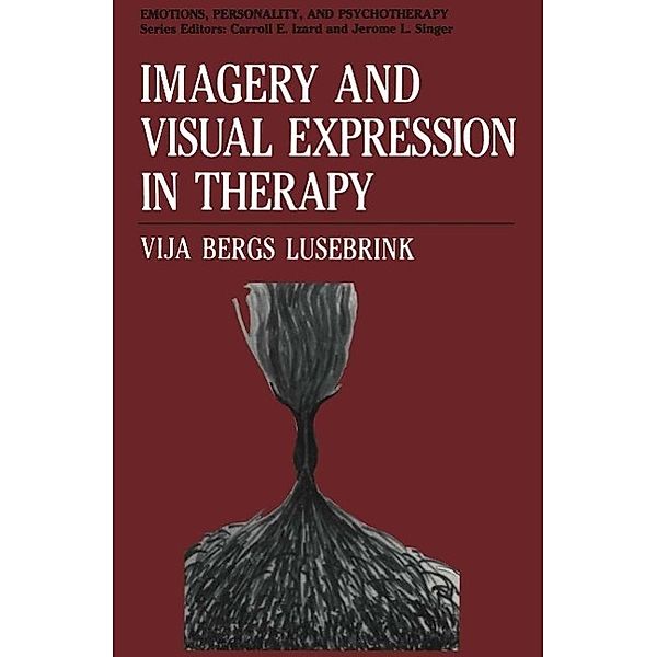 Imagery and Visual Expression in Therapy / Emotions, Personality, and Psychotherapy, Vija Bergs Lusebrink