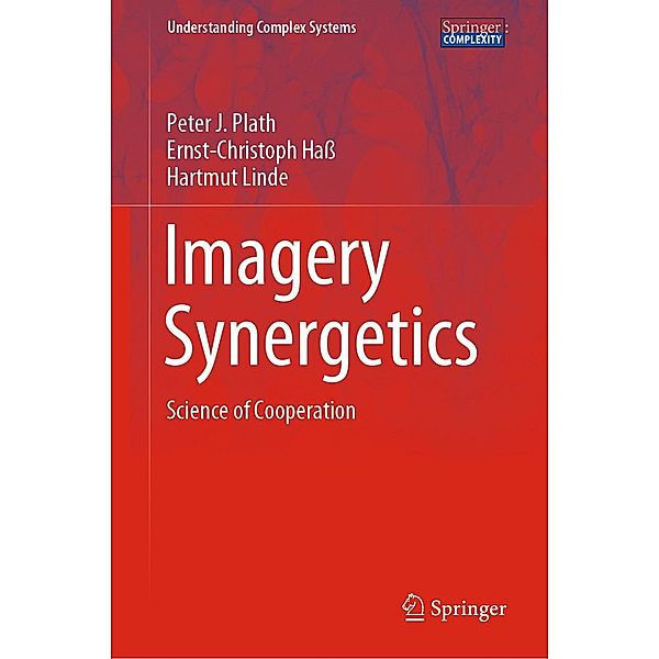 Imagery Synergetics / Understanding Complex Systems, Peter J. Plath, Ernst-Christoph Haß, Hartmut Linde