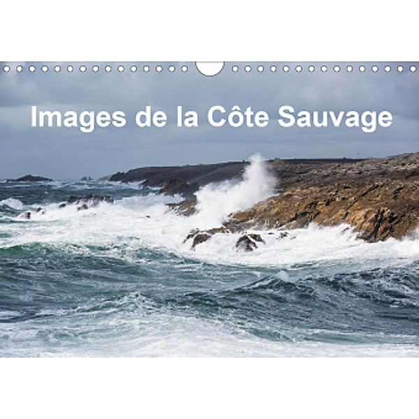 Images de la Côte Sauvage (Calendrier mural 2021 DIN A4 horizontal), Etienne Benoît