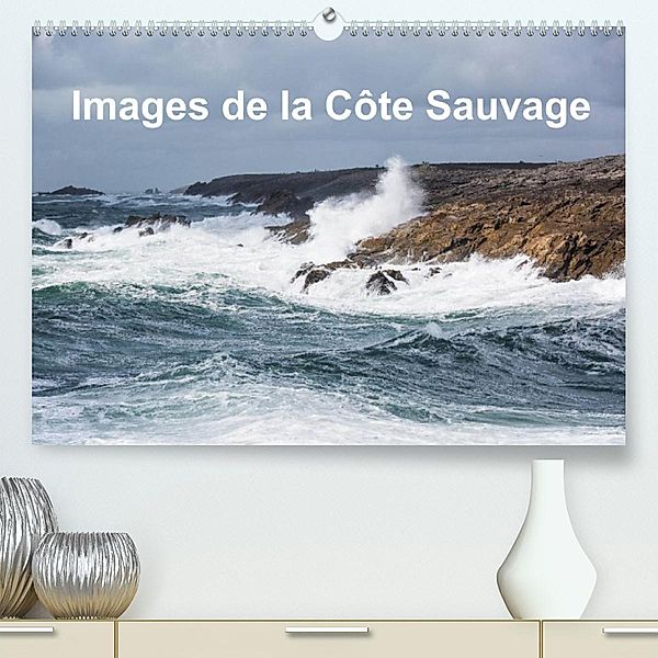 Images de la Côte Sauvage (Premium, hochwertiger DIN A2 Wandkalender 2023, Kunstdruck in Hochglanz), Etienne Benoît
