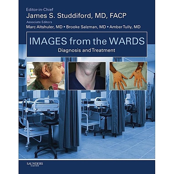 Images from the Wards: Diagnosis and Treatment, James S. Studdiford, Marc Altshuler, Brooke Salzman, Amber S. Tully