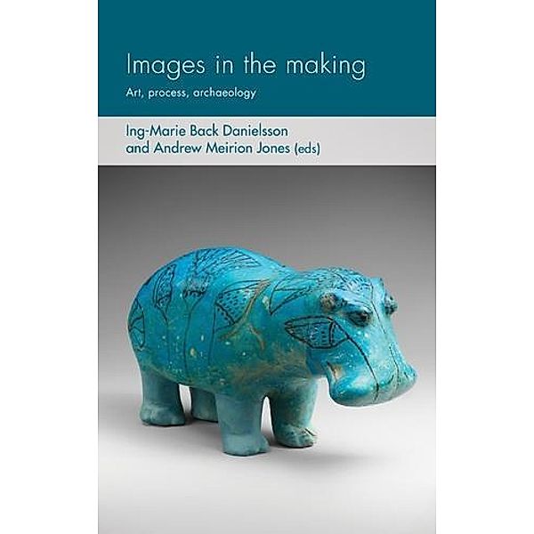 Images in the making / Social Archaeology and Material Worlds