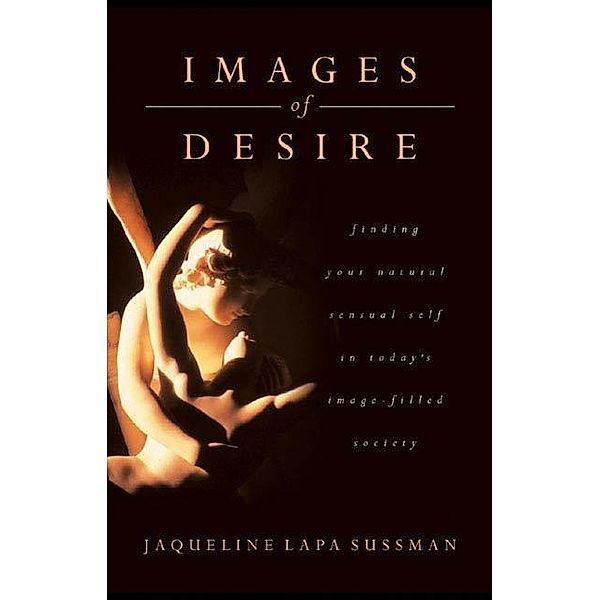 Images of Desire / Images Bd.1, Jaqueline Lapa Sussman