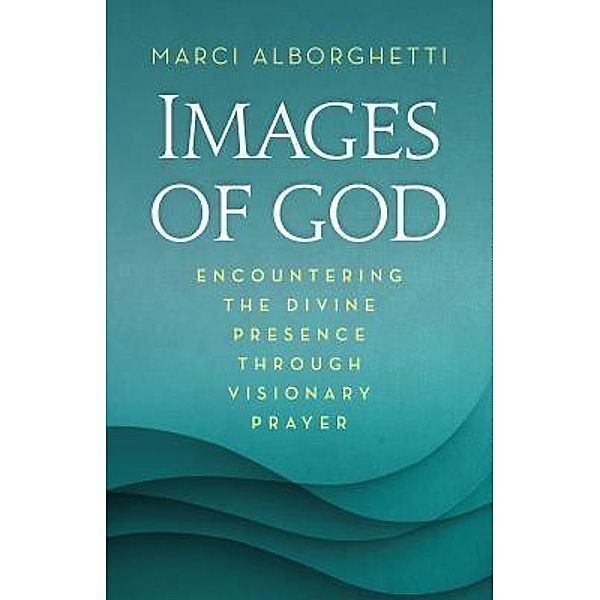 Images of God / Twenty-Third Publications/Bayard, Marci Alborghetti