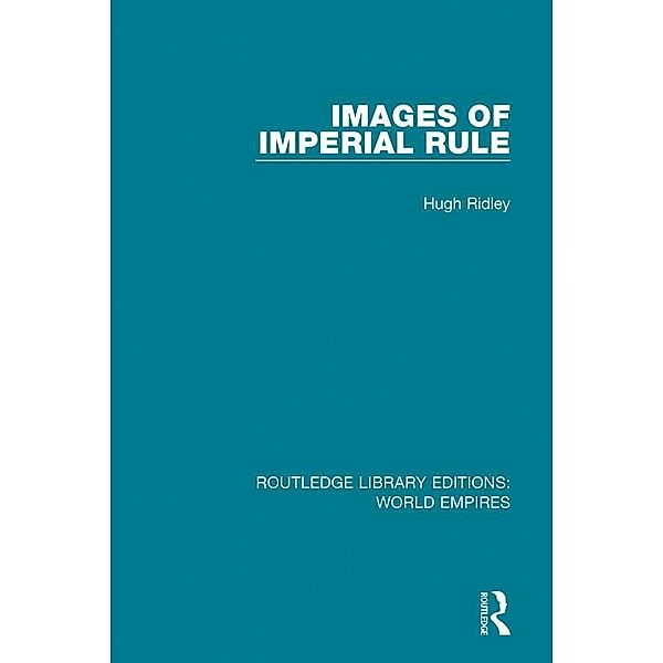 Images of Imperial Rule, Hugh Ridley