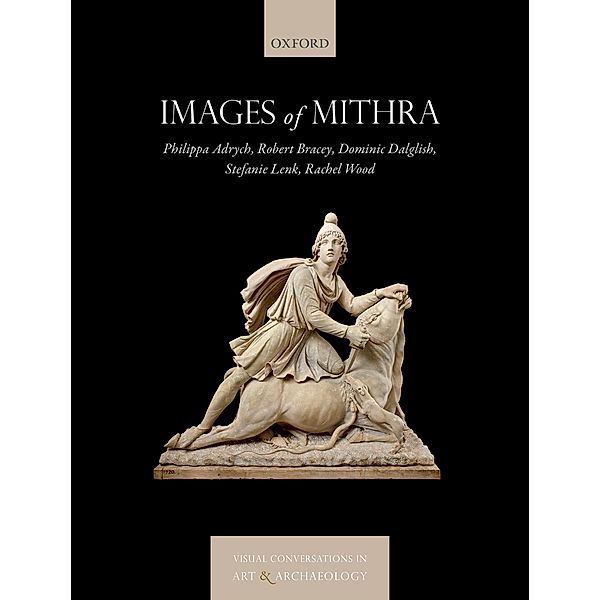 Images of Mithra, Philippa Adrych, Robert Bracey, Dominic Dalglish, Stefanie Lenk, Rachel Wood