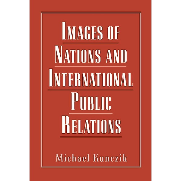 Images of Nations and International Public Relations, Michael Kunczik