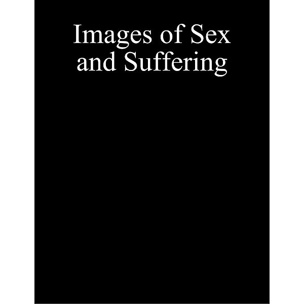 Images of Sex and Suffering, Jake Haze