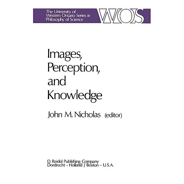 Images, Perception, and Knowledge / The Western Ontario Series in Philosophy of Science Bd.8