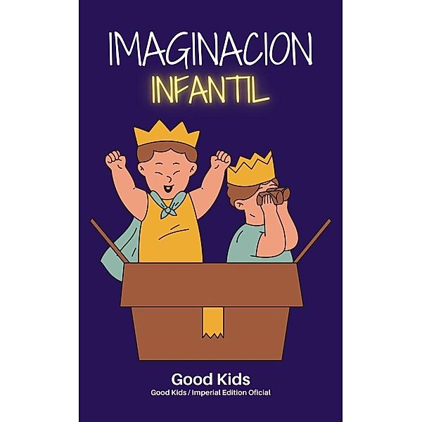 Imaginacion Infantil (Good Kids, #1) / Good Kids, Good Kids