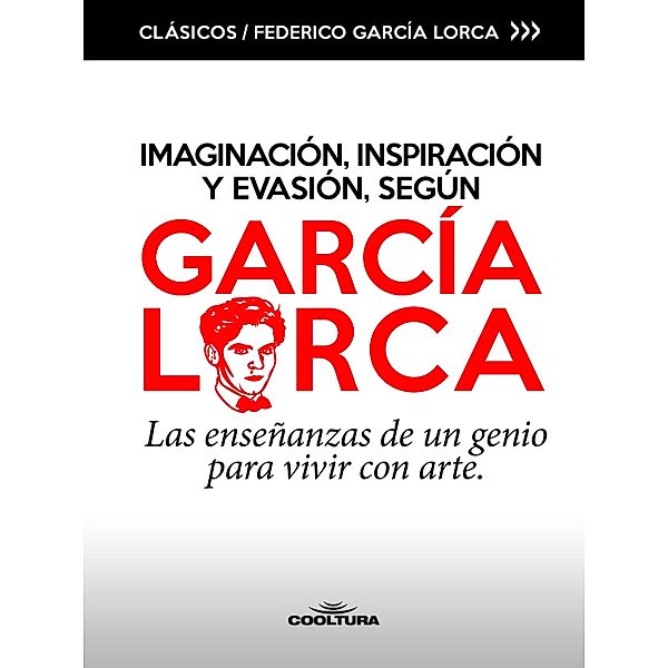 Imaginación, inspiración y evasión, según García Lorca, Federico García Lorca
