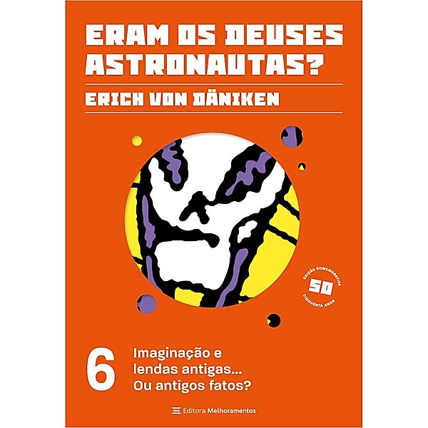 Imaginação e lendas antigas... Ou antigos fatos?, Erich von Däniken