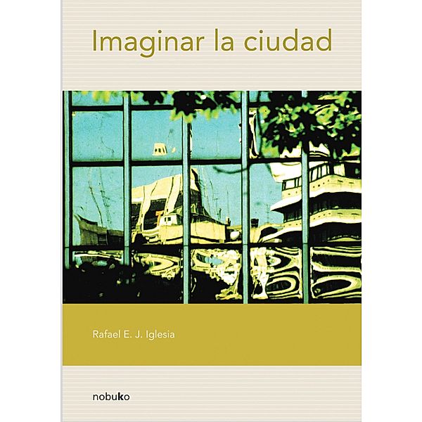 Imaginar la ciudad, Rafael Iglesia