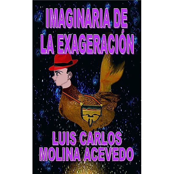 Imaginaria de la Exageración, Luis Carlos Molina Acevedo