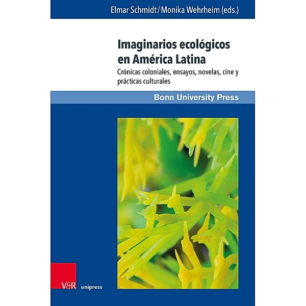 Imaginarios ecológicos en América Latina / Interdisziplinäre Studien zu Lateinamerika / Interdisciplinary Studies on Latin America / Estudios interdisciplinarios sobre América Latina