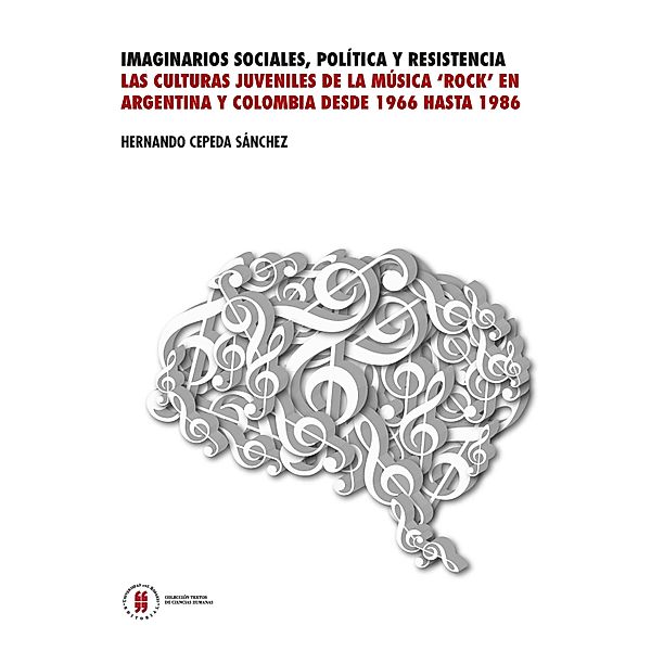 Imaginarios sociales, política y resistencia / COLECCIÓN TEXTOS DE CIENCIAS HUMANAS Bd.3, Hernando Cepeda Sánchez
