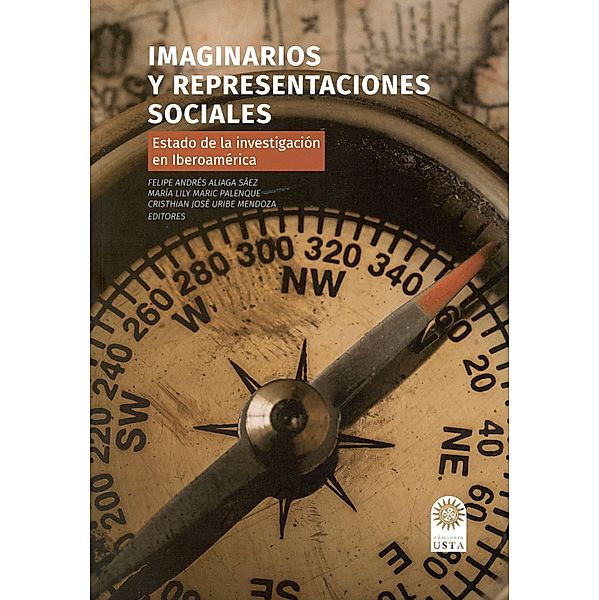 Imaginarios y representaciones sociales, Felipe Andrés Aliaga Sáez, María Lily Maric Palenque, Cristhian José Uribe Mendoza