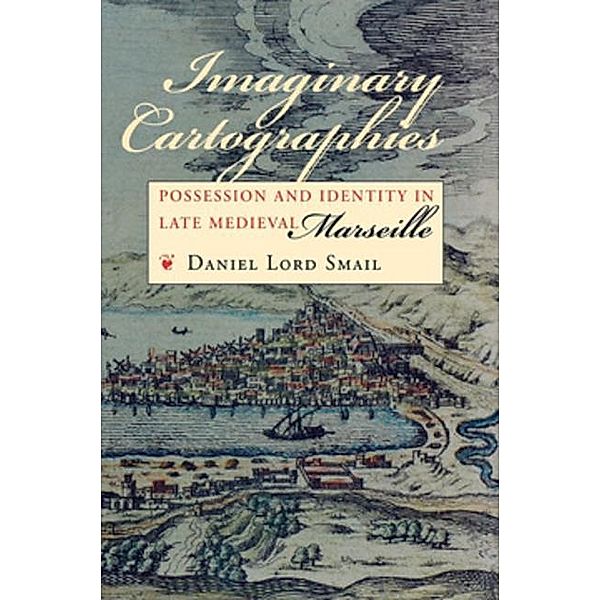 Imaginary Cartographies, Daniel Lord Smail