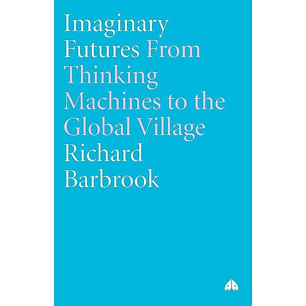 Imaginary Futures, Richard Barbrook