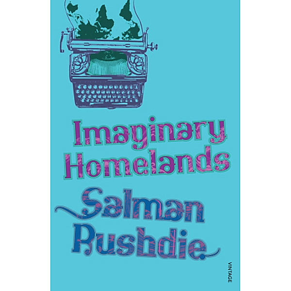Imaginary Homelands, Salman Rushdie