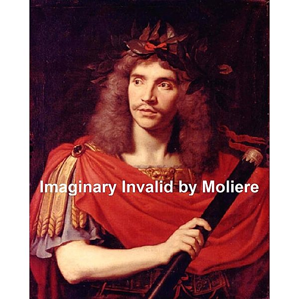 Imaginary Invalid, Moliere