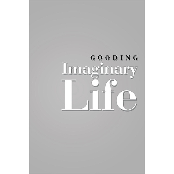 Imaginary Life, Gooding