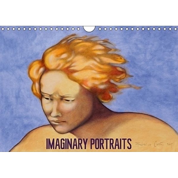 Imaginary portraits (Wall Calendar 2017 DIN A4 Landscape), federico cortese