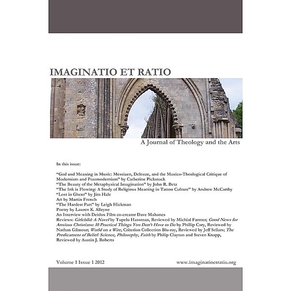 Imaginatio et Ratio: A Journal of Theology and the Arts, Volume 1, Issue 1 2012 / Imaginatio et Ratio: A Journal of Theology and the Arts Bd.1.1