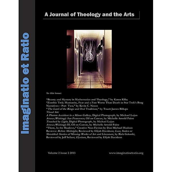 Imaginatio et Ratio: A Journal of Theology and the Arts, Volume 2, Issue 2, 2013 / Imaginatio et Ratio: A Journal of Theology and the Arts Bd.2.2