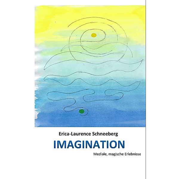 IMAGINATION, Erica-Laurence Schneeberg