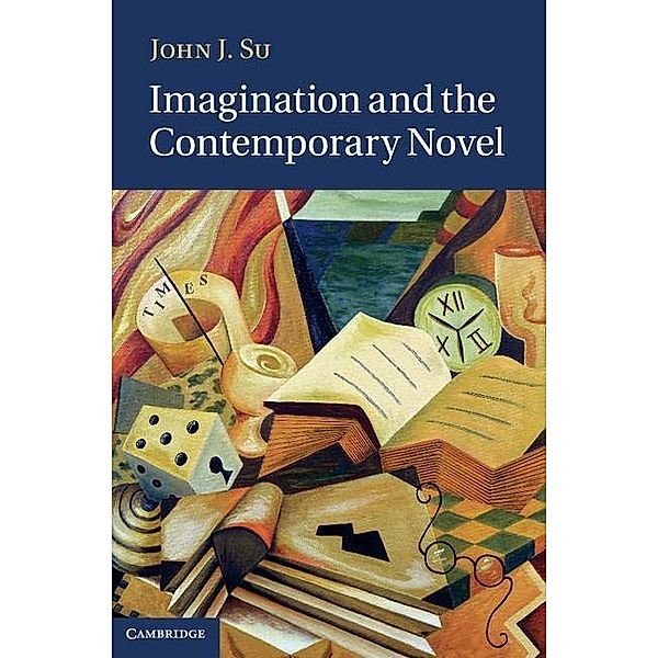 Imagination and the Contemporary Novel, John J. Su