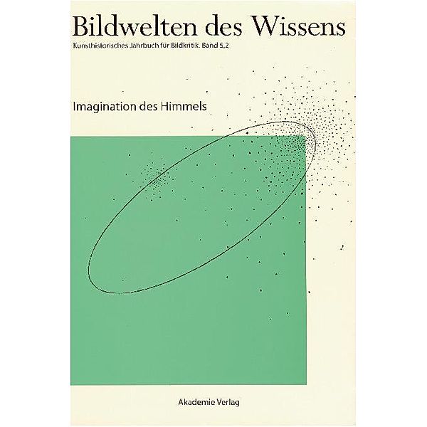 Imagination des Himmels / Bildwelten des Wissens Bd.5,2