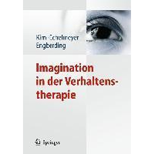 Imagination in der Verhaltenstherapie, Thomas Kirn, Liz Echelmeyer, Margarete Engberding