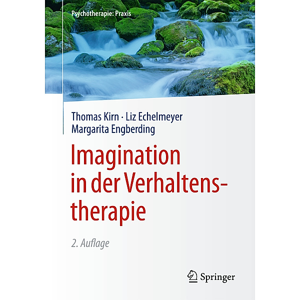 Imagination in der Verhaltenstherapie, Thomas Kirn, Liz Echelmeyer, Margarita Engberding