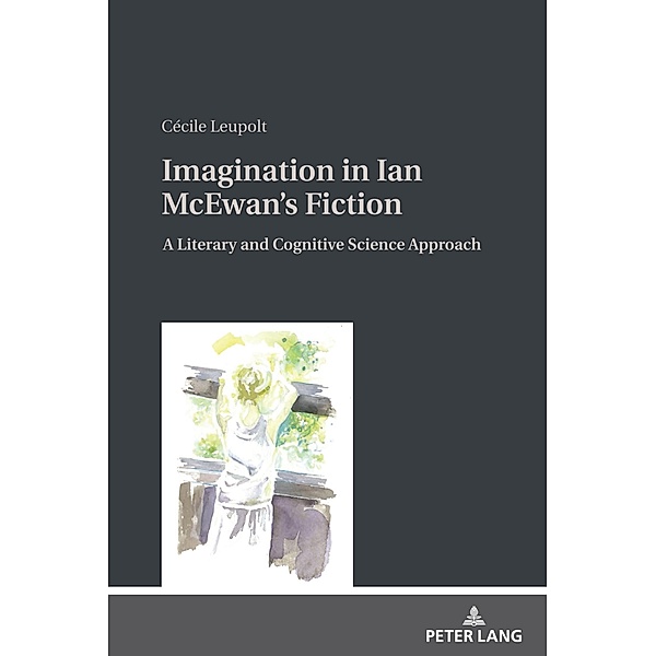 Imagination in Ian McEwan's Fiction, Leupolt Cecile Leupolt