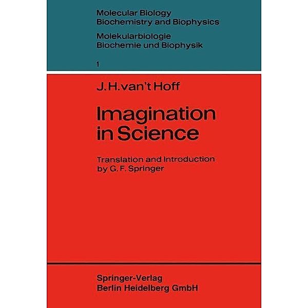 Imagination in Science / Molecular Biology, Biochemistry and Biophysics Molekularbiologie, Biochemie und Biophysik, Arnost Kleinzeller, G. F. Springer, Heinz G. Wittmann