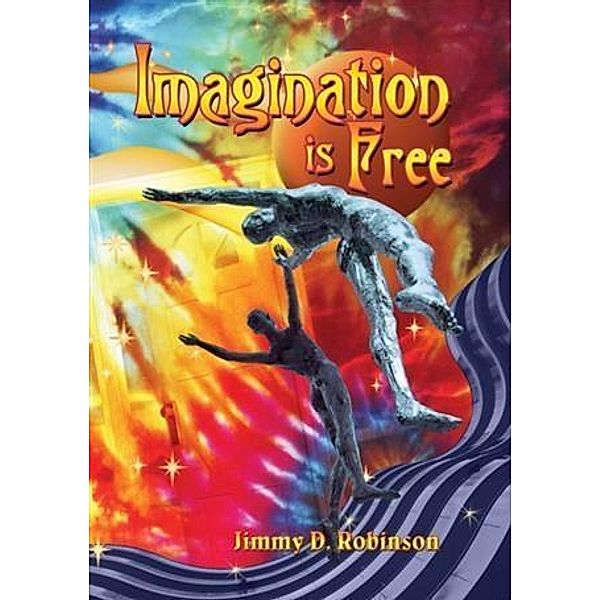 Imagination is Free, Jimmy D Robinson