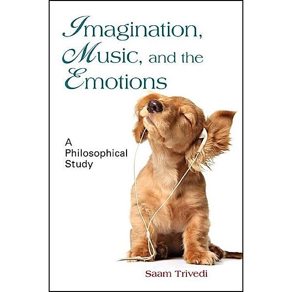 Imagination, Music, and the Emotions, Saam Trivedi