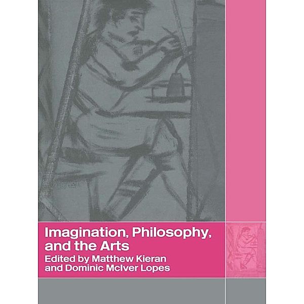 Imagination, Philosophy and the Arts