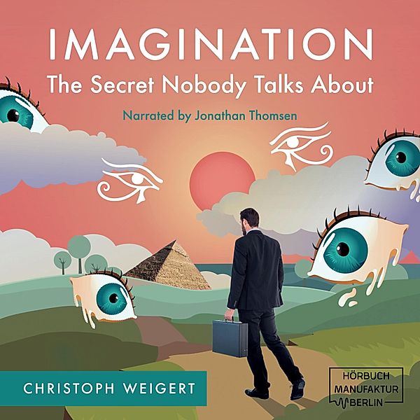 Imagination: The Secret Nobody Talks About, Christoph Weigert