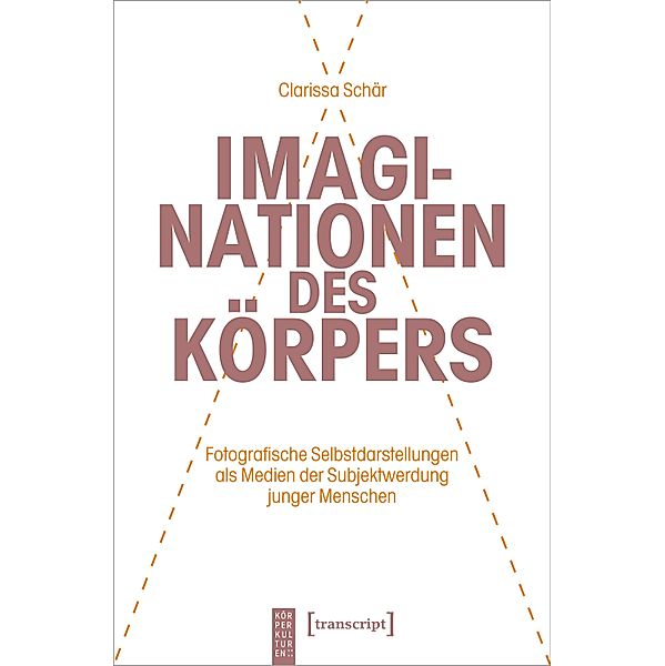 Imaginationen des Körpers / KörperKulturen, Clarissa Schär